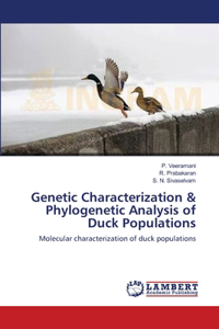 Genetic Characterization & Phylogenetic Analysis of Duck Populations