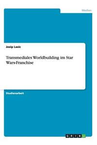 Transmediales Worldbuilding im Star Wars-Franchise