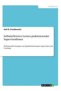 Selbstreflexives Lernen praktizierender SupervisorInnen