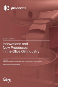 Innovations and New Processes in the Olive Oil Industry