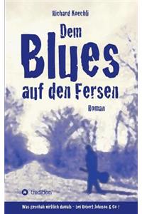 Dem Blues auf den Fersen