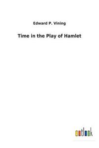 Time in the Play of Hamlet