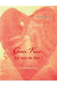 Gottes Kind - Sei wer du bist