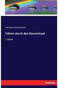 Führer durch den Konzertsaal: I. Band