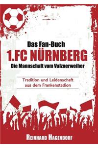 Fan-Buch 1.FC Nurnberg - Die Mannschaft Vom Valznerweiher