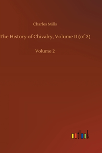 History of Chivalry, Volume II (of 2)