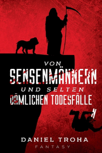 Von Sensenmännern und selten dämlichen Todesfällen