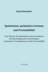 Spekulation, spekulative Gewinne und Preisstabilität
