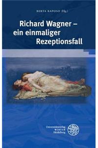 Richard Wagner - Ein Einmaliger Rezeptionsfall