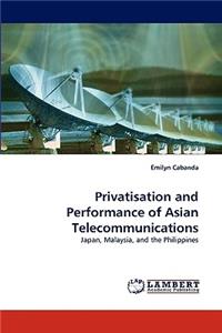 Privatisation and Performance of Asian Telecommunications