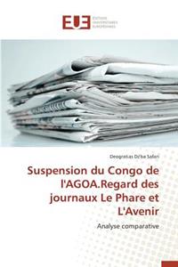Suspension Du Congo de l'Agoa.Regard Des Journaux Le Phare Et l'Avenir