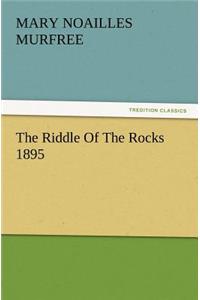 Riddle of the Rocks 1895