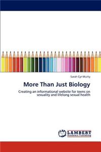 More Than Just Biology