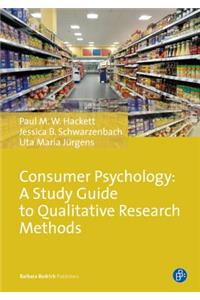 Consumer Psychology: A Study Guide to Qualitative Research Methods