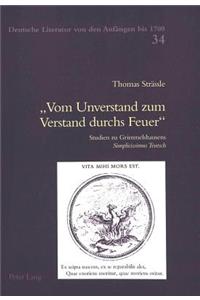«Vom Unverstand Zum Verstand Durchs Feuer»