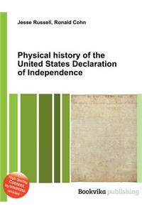 Physical History of the United States Declaration of Independence