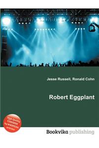 Robert Eggplant