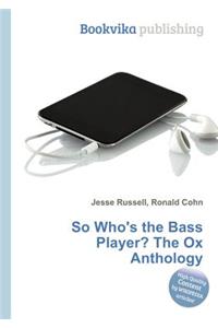 So Who's the Bass Player? the Ox Anthology