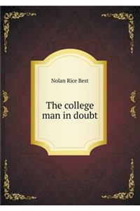 The college man in doubt