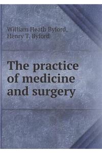 The Practice of Medicine and Surgery