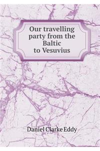 Our Travelling Party from the Baltic to Vesuvius