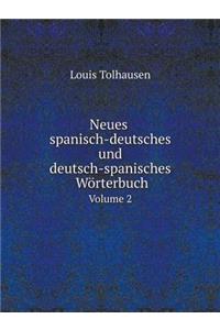 Neues spanisch-deutsches und deutsch-spanisches Wörterbuch Volume 2