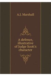 A defence, illustrative of Judge Scott's character