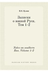 Notes on southern Rus. Volume 1-2