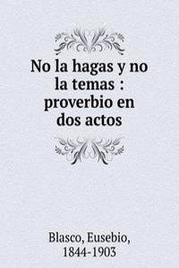 No la hagas y no la temas