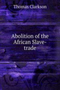 Abolition of the African Slave-trade