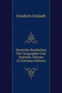 Deutsche Rundschau Fur Geographie Und Statistik, Volume 22 (German Edition)