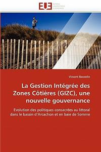 La Gestion Intégrée Des Zones Côtières (Gizc), Une Nouvelle Gouvernance