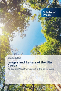 Images and Letters of the Uta Codex