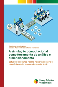 A simulação computacional como ferramenta de análise e dimensionamento