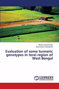 Evaluation of some turmeric genotypes in terai region of West Bengal