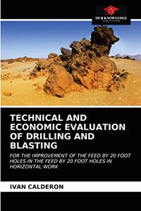 Technical and Economic Evaluation of Drilling and Blasting