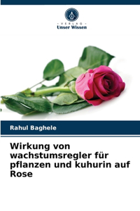 Wirkung von wachstumsregler für pflanzen und kuhurin auf Rose