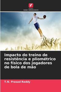 Impacto do treino de resistência e pliométrico no físico dos jogadores de bola de mão