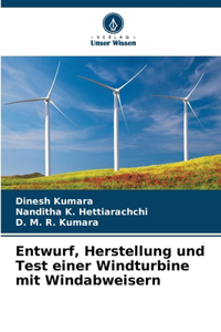 Entwurf, Herstellung und Test einer Windturbine mit Windabweisern