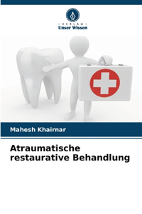 Atraumatische restaurative Behandlung