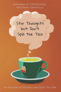 Stir Thoughts but Don't Spill the Tea