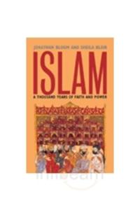 Islam A Thousand Years Of Faith And Power