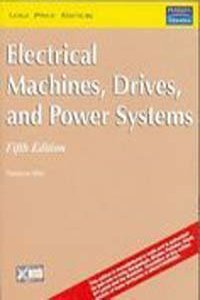 Electrical Machines, Drives, And Power Systems, 5/E