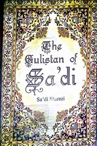 The Gulistan Of Sadi