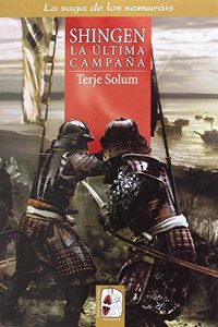 Shingen. La ultima campana: Los Takeda de Kai 6 (1569-1573)