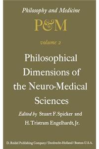 Philosophical Dimensions of the Neuro-Medical Sciences