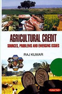 Agricultural Credit: Sources Problems And Emerging Issues