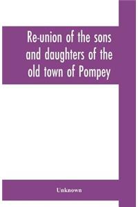 Re-union of the sons and daughters of the old town of Pompey