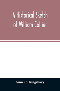 historical sketch of William Collier