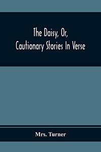 Daisy, Or, Cautionary Stories In Verse